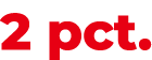 2 pct.