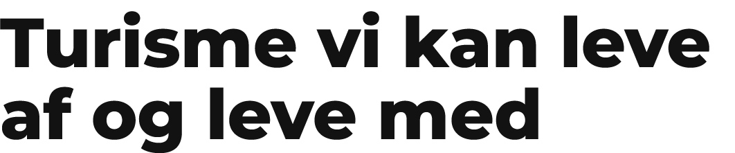 Turisme vi kan leve af og leve med 