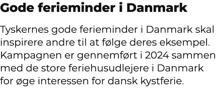 Gode ferieminder i Danmark Tyskernes gode ferieminder i Danmark skal inspirere andre til at f lge deres eksempel. Kam...