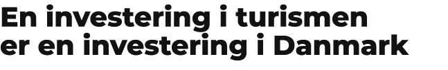En investering i turismen er en investering i Danmark 