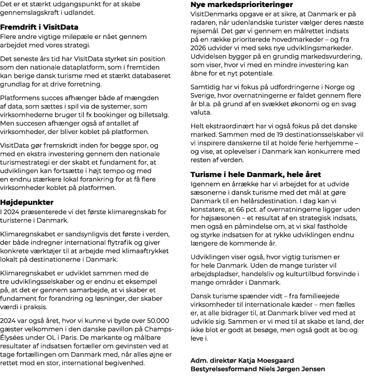 Det er et st rkt udgangspunkt for at skabe gennemslagskraft i udlandet. Fremdrift i VisitData Flere andre vigtige mil...