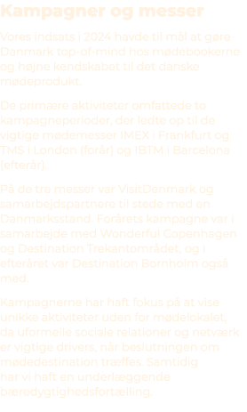 Kampagner og messer Vores indsats i 2024 havde til m l at g re Danmark top of mind hos m debookerne og h jne kendskab...