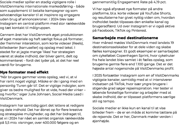 Sociale medier spiller en stadig vigtigere rolle i VisitDenmarks internationale markedsf ring – b de som supplement t...