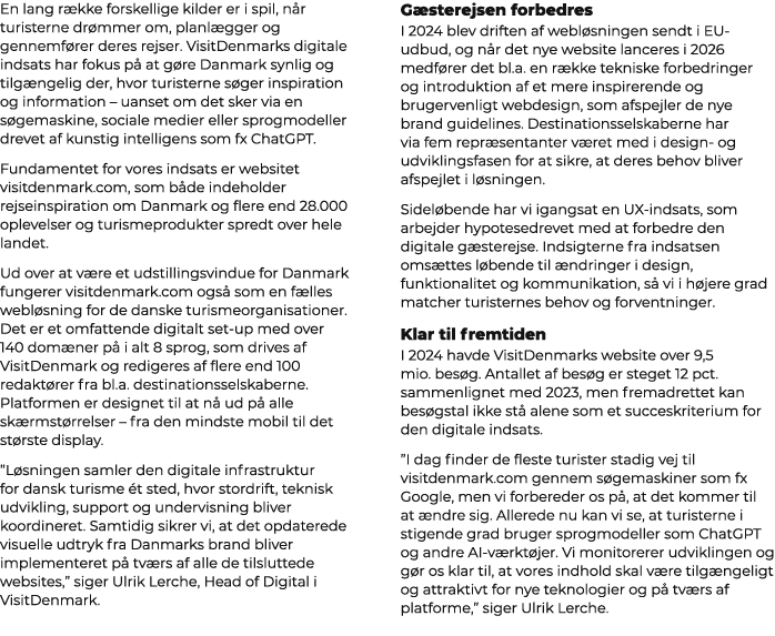 En lang r kke forskellige kilder er i spil, n r turisterne dr mmer om, planl gger og gennemf rer deres rejser. VisitD...