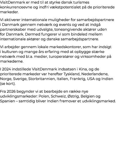 VisitDenmark er med til at styrke dansk turismes konkurrenceevne og indfri v kstpotentialet p de prioriterede marked...