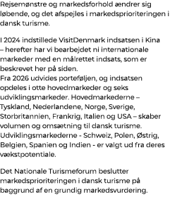 Rejsem nstre og markedsforhold ndrer sig l bende, og det afspejles i markedsprioriteringen i dansk turisme. I 2024 i...