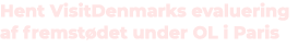 Hent VisitDenmarks evaluering af fremst det under OL i Paris 