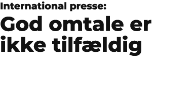 International presse: God omtale er ikke tilf ldig