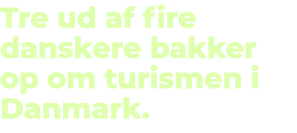 Tre ud af fire danskere bakker op om turismen i Danmark.