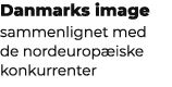 Danmarks image sammenlignet med de nordeurop iske konkurrenter