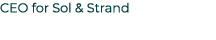 CEO for Sol & Strand 