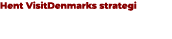 Hent VisitDenmarks strategi