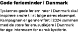 Gode ferieminder i Danmark Tyskernes gode ferieminder i Danmark skal inspirere andre til at f lge deres eksempel. Kam...