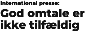 International presse: God omtale er ikke tilf ldig