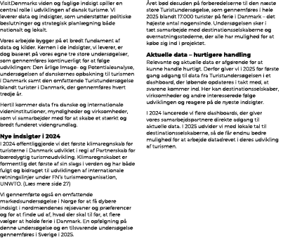 VisitDenmarks viden og faglige indsigt spiller en central rolle i udviklingen af dansk turisme. Vi leverer data og in...