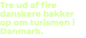 Tre ud af fire danskere bakker op om turismen i Danmark.