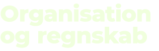Organisation og regnskab