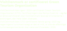 VisitDenmark er certificeret Green Tourism Organization VisitDenmark blev igen i 2024 certificeret Green Tourism Orga...