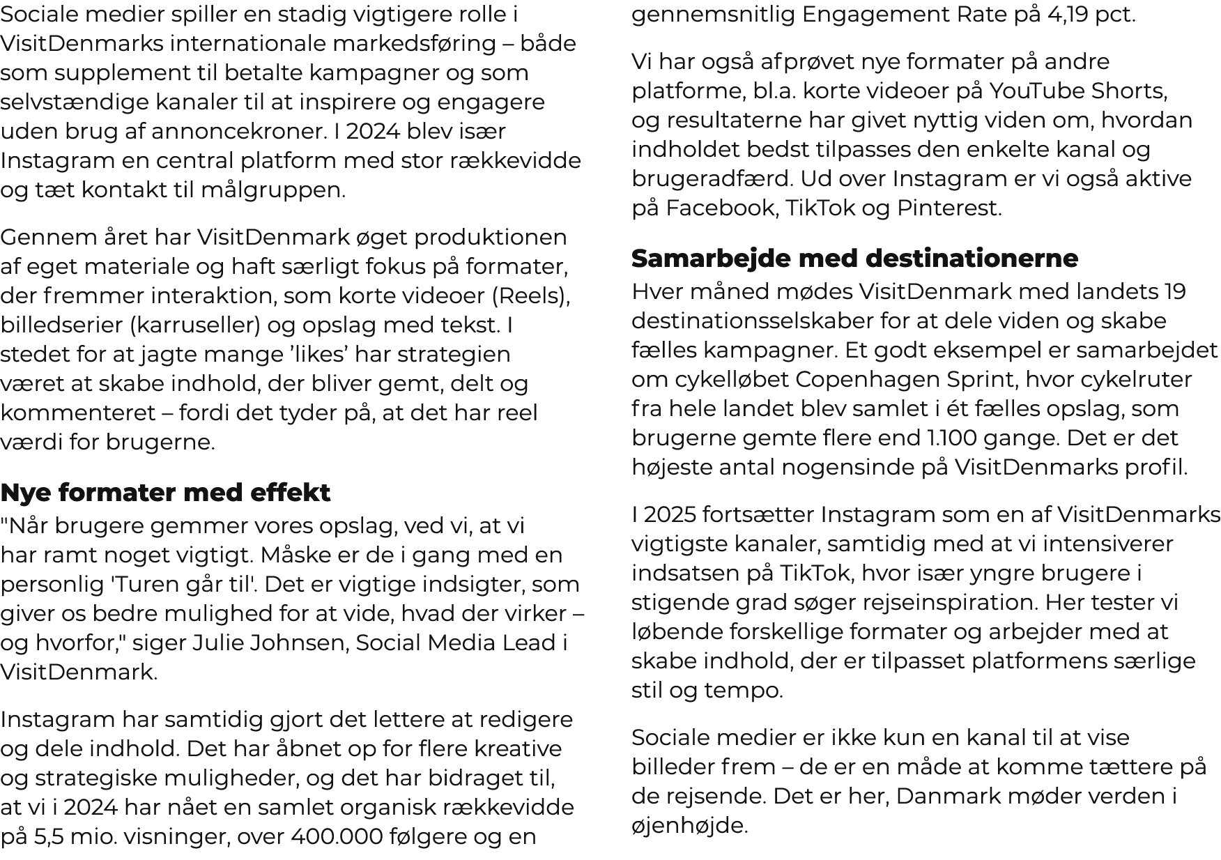 Sociale medier spiller en stadig vigtigere rolle i VisitDenmarks internationale markedsf ring – b de som supplement t...