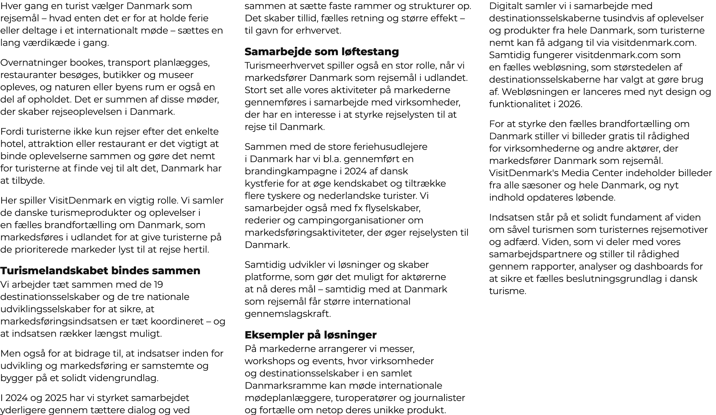 Hver gang en turist v lger Danmark som rejsem l – hvad enten det er for at holde ferie eller deltage i et internation...