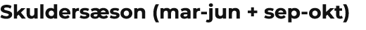 Skulders son (mar jun + sep okt)