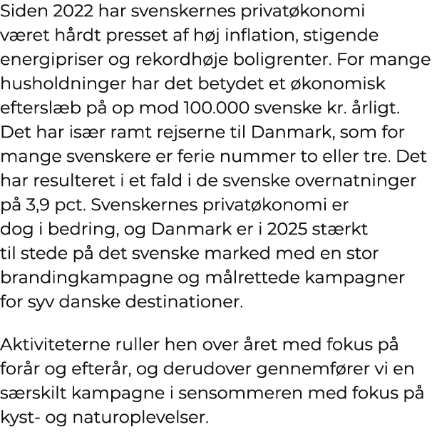 Siden 2022 har svenskernes privat konomi v ret h rdt presset af h j inflation, stigende energipriser og rekordh je bo...