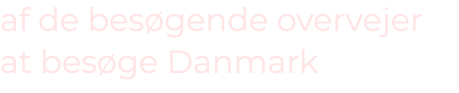 af de bes gende overvejer at bes ge Danmark