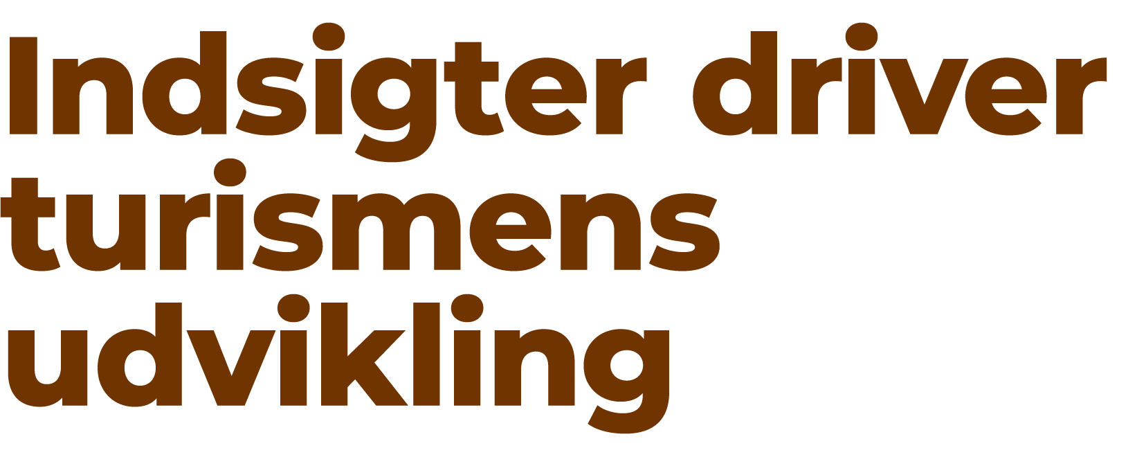 Indsigter driver turismens udvikling