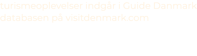 turismeoplevelser indg r i Guide Danmark databasen p visitdenmark.com