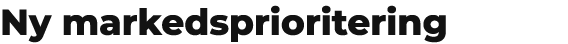 Ny markedsprioritering 