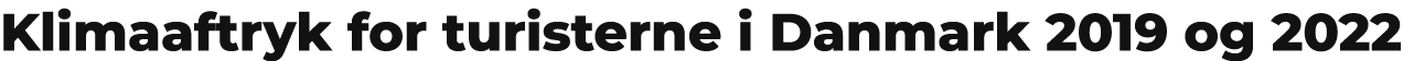 Klimaaftryk for turisterne i Danmark 2019 og 2022