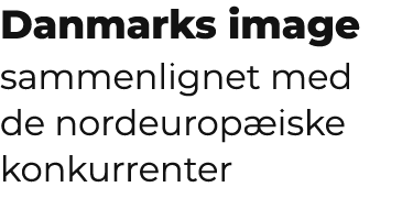 Danmarks image sammenlignet med de nordeurop iske konkurrenter